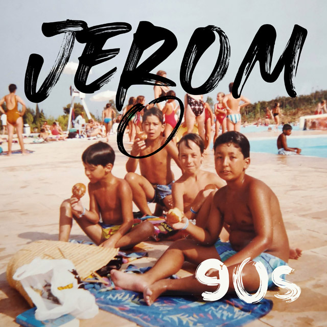 JEROM - Single 90s